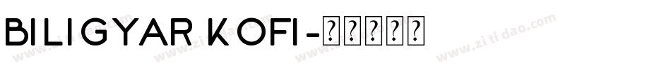 Biligyar Kofi字体转换